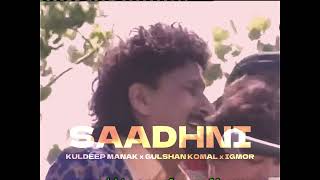 SAADHNI Remix  Kuldeep Manak x Gulshan Komal x IGMOR [upl. by Elyc]