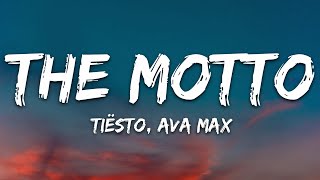 Tiësto Ava Max  The Motto Lyrics [upl. by Screens]