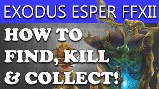 Final Fantasy XII The Zodiac Age  HOW TO FIND amp KILL EXODUS FF12 Esper Exodus Guide [upl. by Margarida]