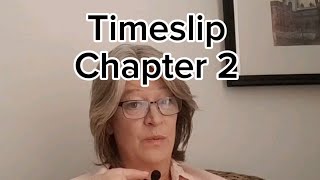 TIMESLIP Chapter 2 [upl. by Nivra]