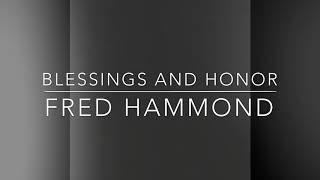 Curtis Eubanks singing BLESSINGS AND HONOR  Fred Hammond with lyrics [upl. by Terrab]