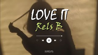 Rels B  LOVE IT LETRA [upl. by Wiseman]