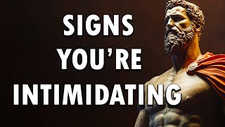 5 Signs You Have an Extremely Intimidating Personality  Stoicism [upl. by Eppesiug]