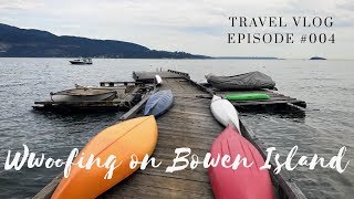 WWOOFING ON BOWEN ISLAND  LeAw Vlog 004 [upl. by Hnib]