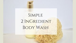 2 Ingredients for a Simple Body Wash [upl. by Stav240]