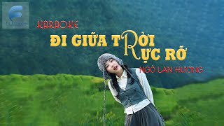 KARAOKE ĐI GIỮA TRỜI RỰC RỠ  Ngô Lan Hương Tone Nam [upl. by Aimat]