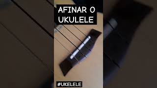 AFINAR O UKULELE E CORDAS NOVAS ukuleletutorial UKELELE ukuleletuning [upl. by Pegg]