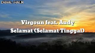 Virgoun feat Audy  Selamat Selamat Tinggal Lirik Video [upl. by Junie]