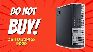 DONT BUY Dell OptiPlex 9020 BEFORE WATCHING THIS VIDEO 6 Reasons [upl. by Trstram9]