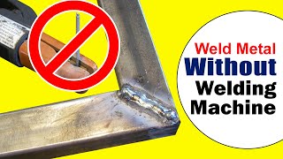 How to weld metal without a welding machine at home [upl. by Acessej396]