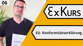 ExKurs 120 6  Die EU Konformitätserklärung [upl. by Enaols]