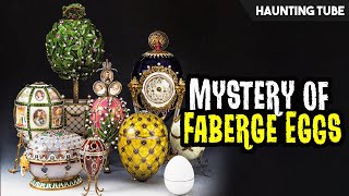 Mysterious Faberge Eggs  Where are They  Haunting Tube [upl. by Cryan]