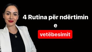 4 Rutina për ndërtimin e vetbesimit  Valentina Rexhaj [upl. by Ecila]