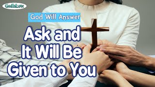 God Will Answer in His Perfect Time and Way Ask and It Will Be Given to You [upl. by Tilford879]