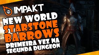 NEW WORLD  Starstone Barrows  Primeira Vez na Segunda Dungeon [upl. by Eive59]