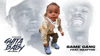 Foogiano  Same Gang feat Meattre Official Audio [upl. by Gnirol]