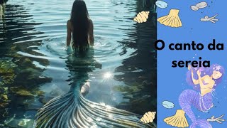 Arquétipo da Sereia🧜‍♀️ O CANTO DA SEREIA🧜‍♀️ [upl. by Refinne]