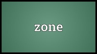 Zone Meaning [upl. by Nadaba]