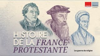 Histoire de le France Protestante  Les guerres de religion  Ép3 [upl. by Erreit]