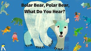 Polar Bear Polar Bear What Do You Hear  Kids Book Read Aloud by StoryTimeCollection [upl. by Siclari]