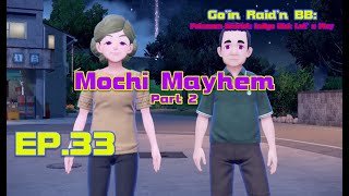 Mochi Mayhem Part 2  Goin Raidn BB  EP33 Pokémon Scarlet Indigo Disk Lets Play [upl. by Rosaleen]