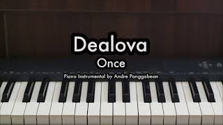 Dealova  Once  Piano Karaoke by Andre Panggabean [upl. by Nehgam]