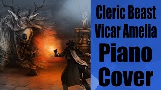 Cleric Beast Vicar Amelia  Piano Cover [upl. by Anelys309]