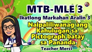 MTB MLE 3 Quarter 3 WEEK 3  ANG PICTOGRAPH [upl. by Acino]