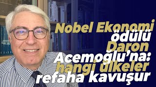 Nobel Ekonomi ödülü Daron Acemoğlu’na hangi ülkeler refaha kavuşur [upl. by Donell991]