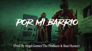 Por Mi Barrio BASE DE RAP REGGAEHIP HOP 2019 Prod By J Namik The Profucer amp Beat Hunter [upl. by Sholem]