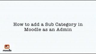 How to add a Sub Category in Moodle as an Admin Tutorial 6 [upl. by Carolynne]