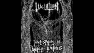 Luciation  Manifestation in Unholy Blackness Full Album [upl. by Todd]