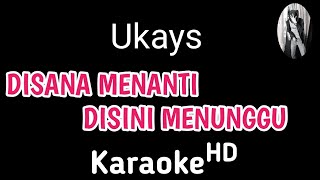 Karaoke Ukays Disana Menanti Disini Menunggu karaoke karaokelirik dwikaraoke [upl. by Edak931]