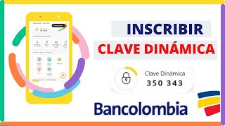 Cómo Inscribir CLAVE DINÁMICA  BANCOLOMBIA Tutorial Paso a Paso [upl. by Pirnot936]