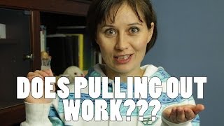 Does Pulling Out Work [upl. by Brunn]