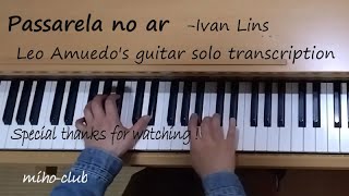 Passarela no ar  Ivan Lins  Leo Amuedo’s guitar solo transcription 3rep [upl. by Anada]