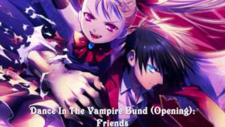 Dance In The Vampire Bund Friends Full Opening [upl. by Nnairol612]