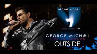 George Michael Outside Live in London [upl. by Oca]