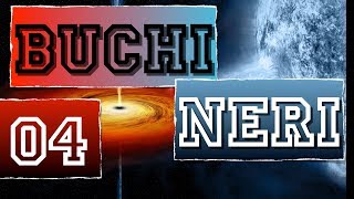 Buchi Neri04  Scoperte e Misteri  CURIUSS [upl. by Annaeerb]