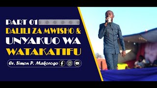 PART 01  DALILI ZA MWISHO amp UNYAKUO WA WATAKATIFU  EV SIMON P MAKOROGO [upl. by Notgnilliw]