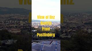 View of linz a beautiful city in Austria from a hill Top postlinberg visitaustria [upl. by Ruperto]