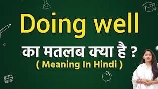 Doing well meaning in hindi  Doing well ka matlab kya hota hai  Word meaning [upl. by Fortunna]