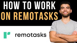 ✅ How To Work On Remotasks Easy Guide [upl. by Hedvah]