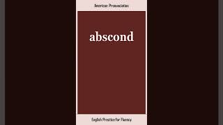 abscond How to Say or Pronounce ABSCOND in American British English Pronunciation [upl. by Inajar]