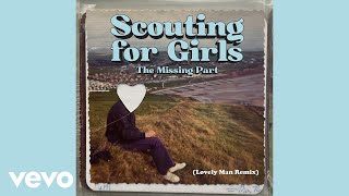 Scouting For Girls Lovely Man  The Missing Part Lovely Man Remix  Official Audio [upl. by Eseer117]