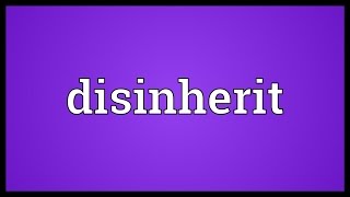 Disinherit Meaning [upl. by Avenej]