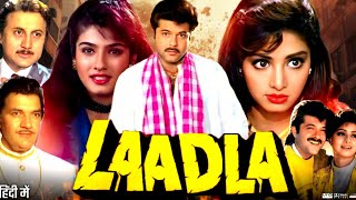 Laadla Full Movie  Anil Kapoor  Sridevi  Raveena Tandon  Paresh Rawal  Review amp Unknown Facts [upl. by Aihsekal]