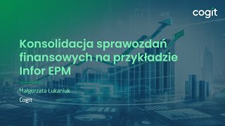 Konsolidacja sprawozdań finansowych na przykładzie Infor EPM [upl. by Ninos334]