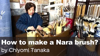 How to make a Nara Brush By Chiyomi Tanaka a certified Japanese brush artisan [upl. by Aleekahs]