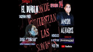 EPISODIO 14 DCS EL DIABLO SEGUNDA PARTE DIEGO TONAYAN [upl. by Iharas829]